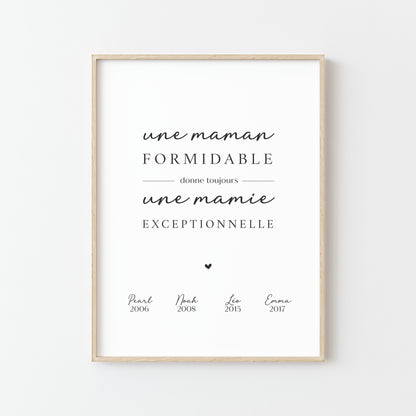 AFFICHE PERSONNALISEE "UNE MAMAN FORMIDABLE DONNE TOUJOURS UNE MAMIE EXCEPTIONNELLE"